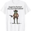 Hold On Partner Im Overstimulated Cowboy Frog Vintage T Shirt