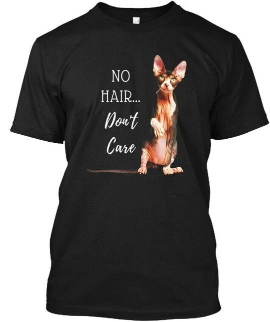 

No Hair Dont Care Hairless Cat Sphynx Kitten TTshirt Made in USA Size S to 5XL 3XL