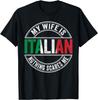 My Wife Is Italian Nothing Scares Me Italian Flag Marriage T-Shirt