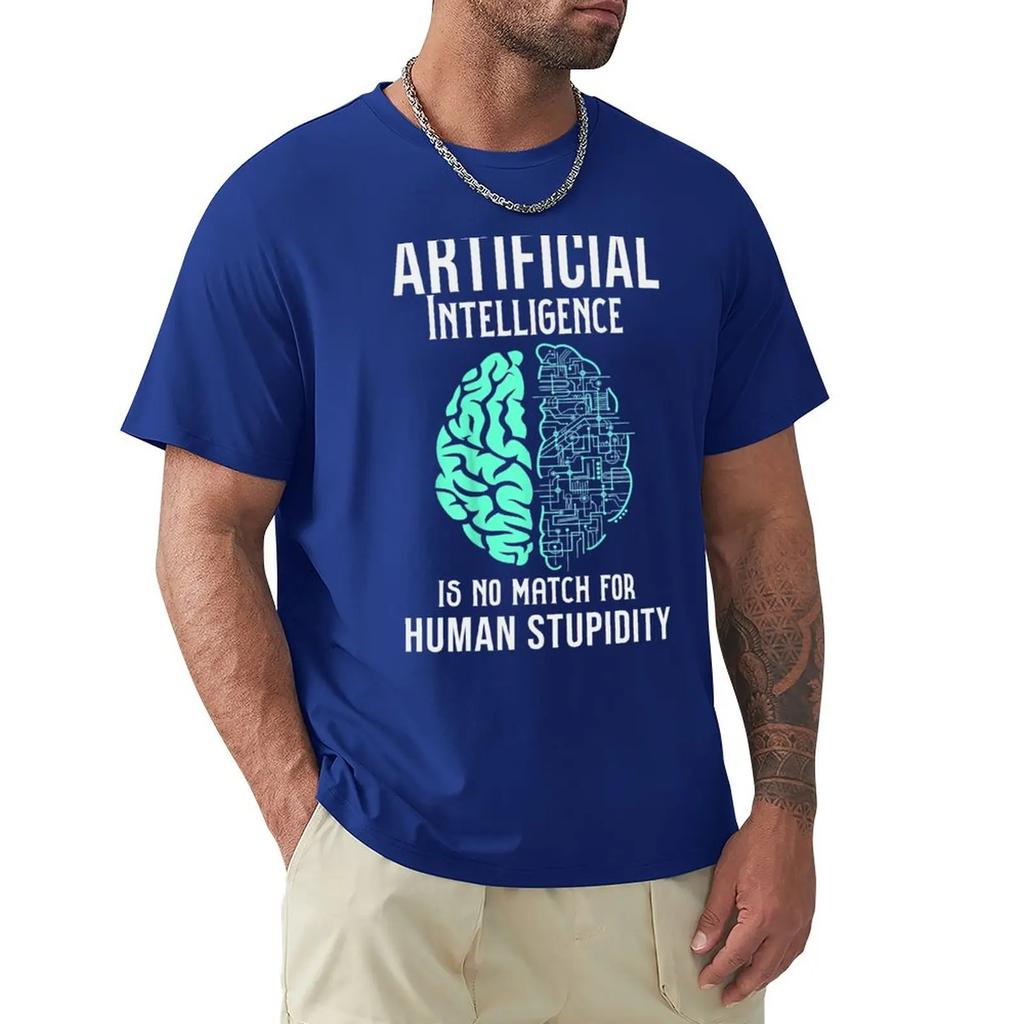 Artificial Intelligence Is No a Match for Human Stupidity T-Shirt