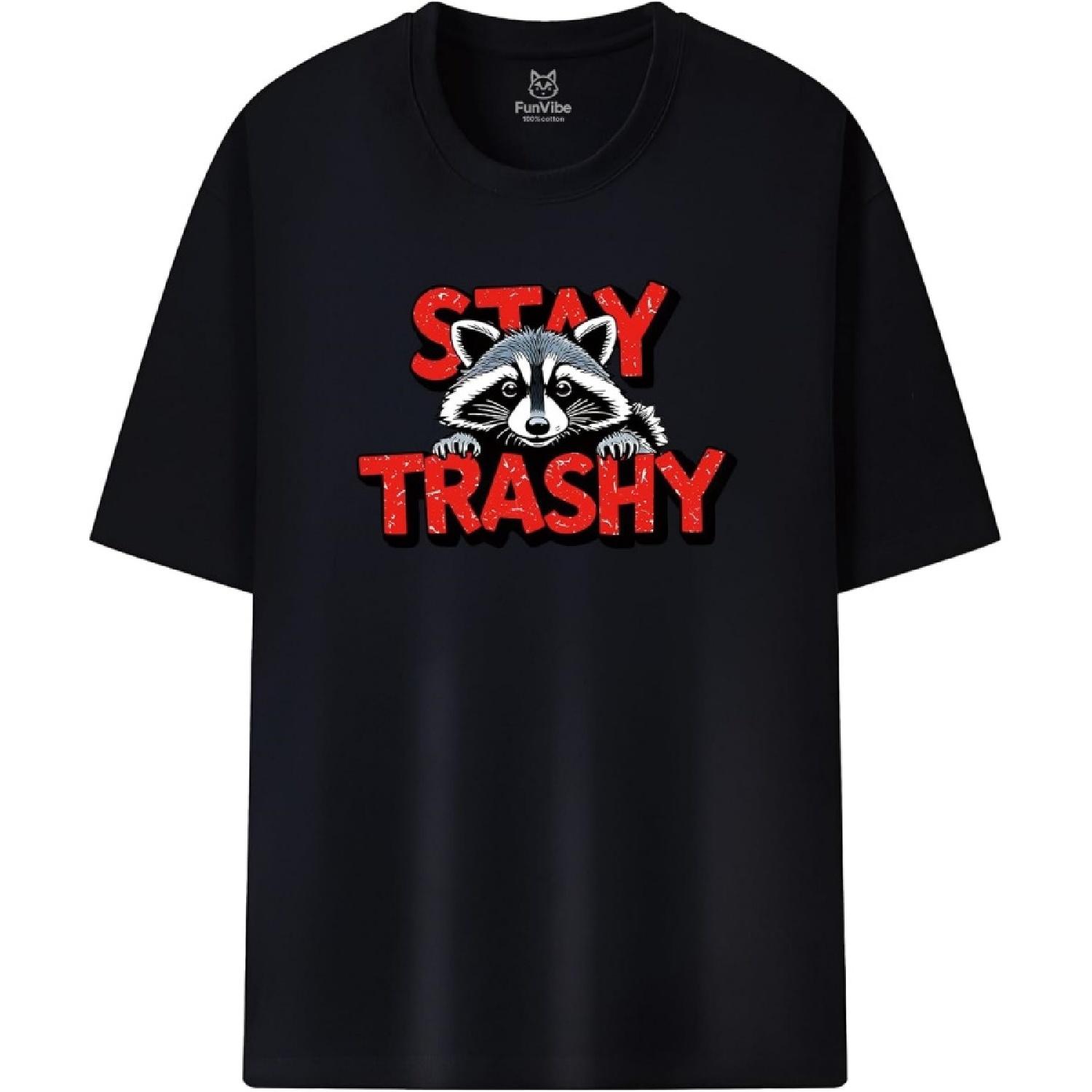 Fun Vibe Stay Trashy Unisex Word Pattern T-Shirt S