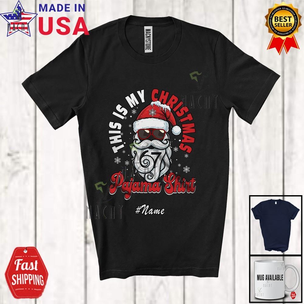 

Custom Name My Christmas 6-7 Pajama Shirt Awesome Santa Bearded Face T-Shirt S