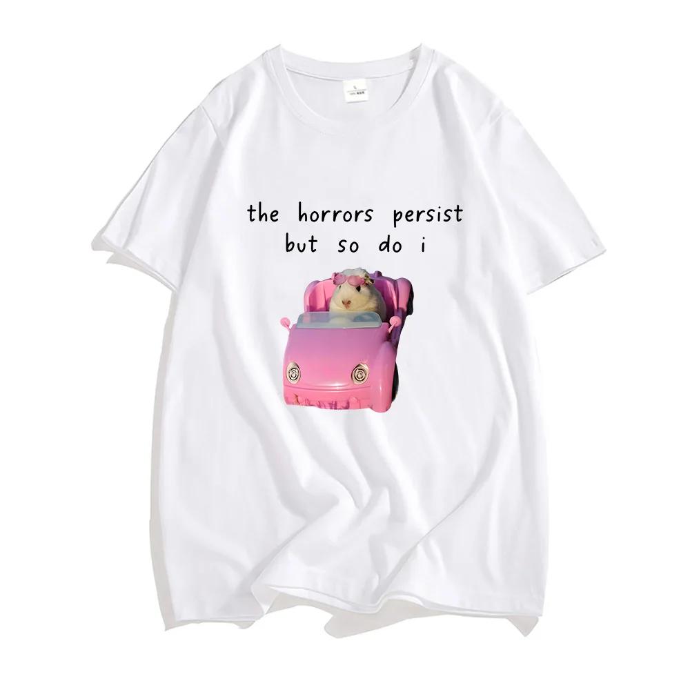 Graphic Teeshirt Summer Funny Printing Tshirts Tee Hamster The Horrors Persist ButTshirt Cartoon Tops Tees Aesthetic Clothes