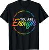 Gay You Are Enough Rainbow Pride Flag Ally LGBTQ T-Shirt