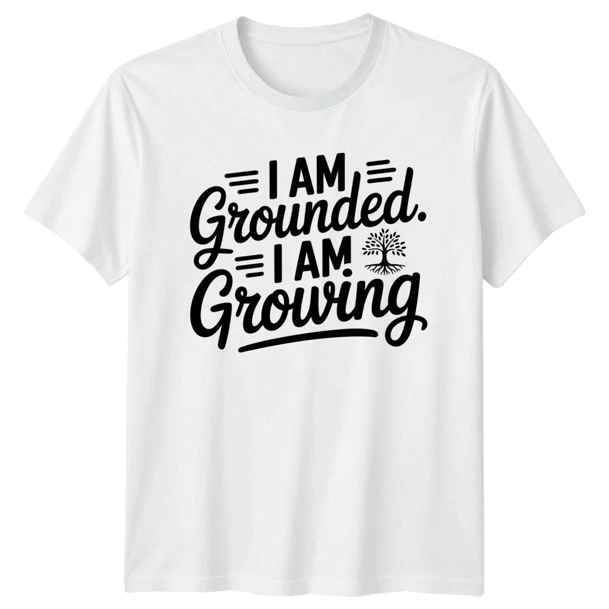 I Am Grounded I Am T-Shirt Mindfulness Motivational Birthday Gift XS