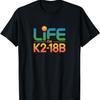 Life On K2-18b, Scientific Evidence Life On Distant Planet T-Shirt