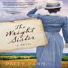 The Wright Sister by Patty Dann Paperback Book 9780062993113