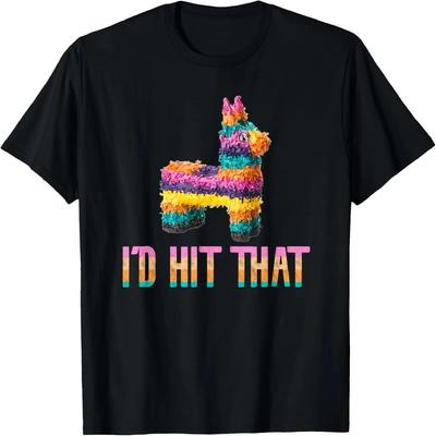 Pinata Drôle de Cinco de Mayo - T-shirt I'D HIT THAT