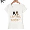 Funny Design Mother Of Boxers Dog TShirt New Summer Women Tshirt Lovely Dog Print Tops Tee Cute Girl Camisetas Short Sleeve