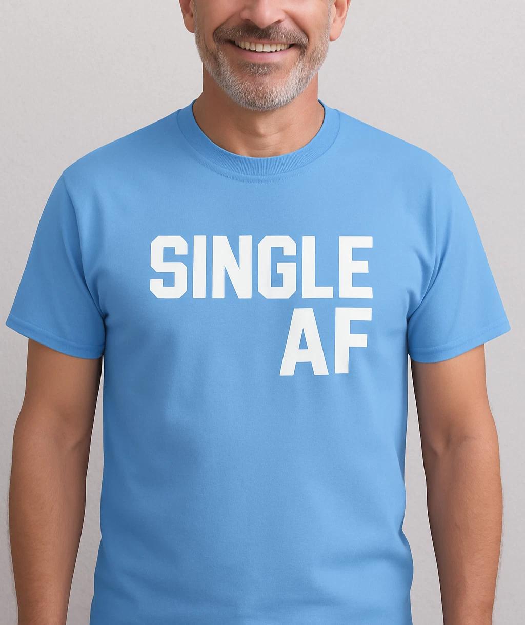 Single AF Shirt Funny Men Unisex Sarcastic Tee Bold Graphic Top Bachelor Gift L