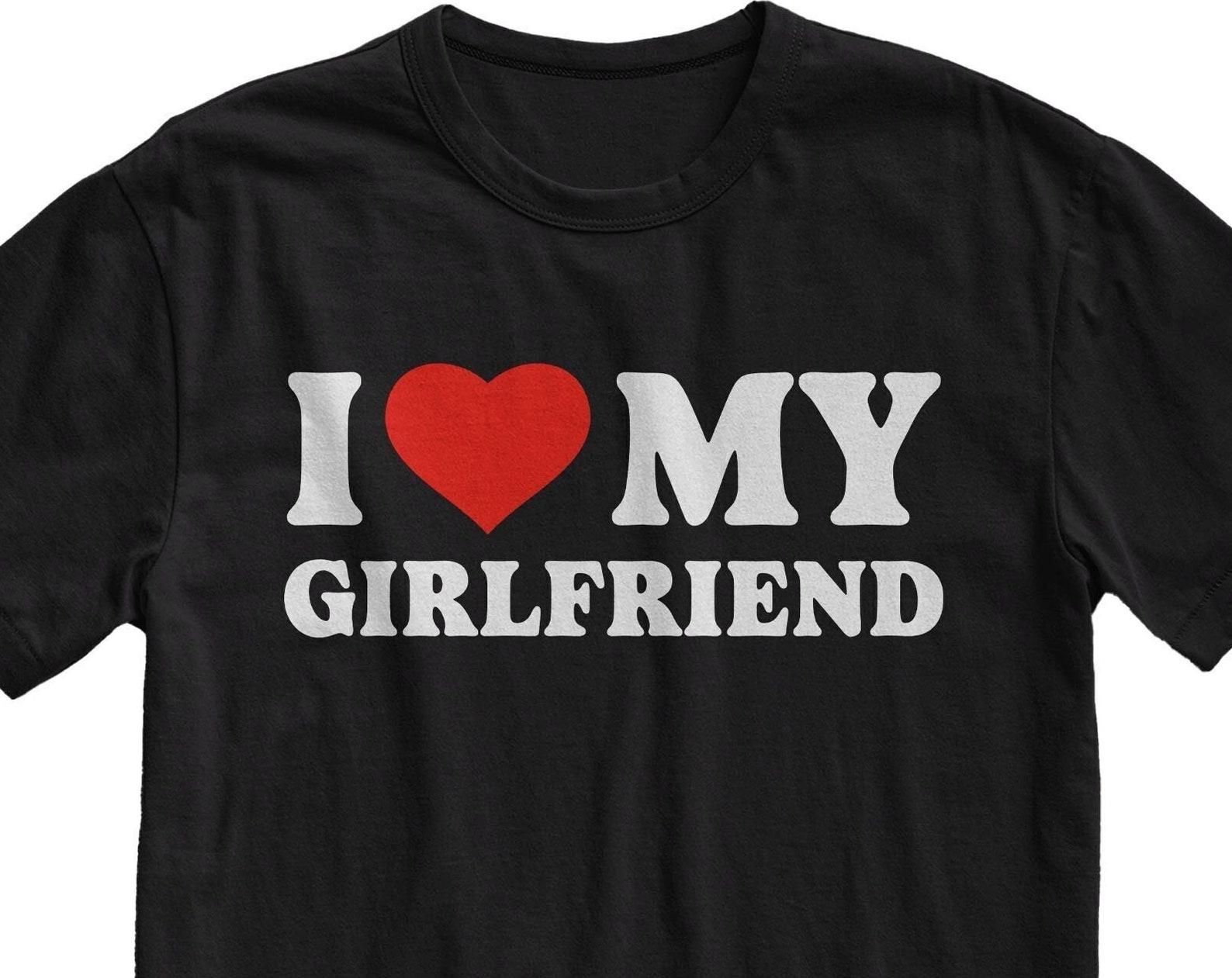 I Heart My Girlfriend T-Shirt - Girlfriend Gift, Boyfriend Tee S