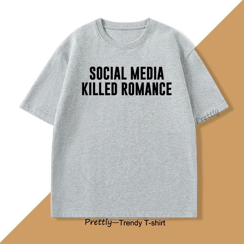 Social Media Killed Romance T Shirt for Men Women Trending Cotton Short Sleeve Mens Clothing Printed Tshirt Streetwear Tops