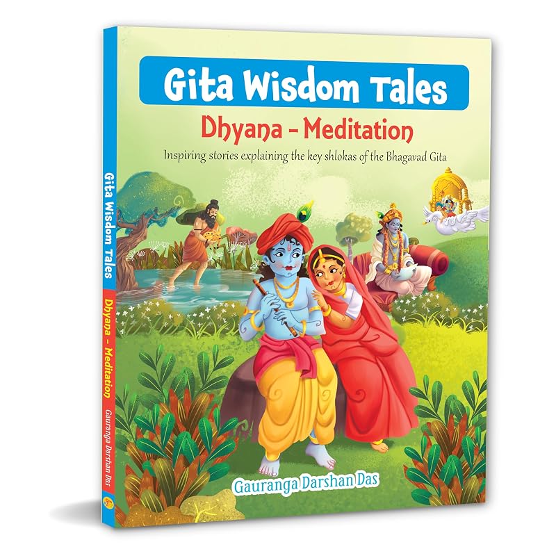 Gita Wisdom Tales for Children: Dhyana & Meditation Inspiring Stories from the Bhagavad Gita for Kids | Timeless Teachings on Calmness, SelfAwareness