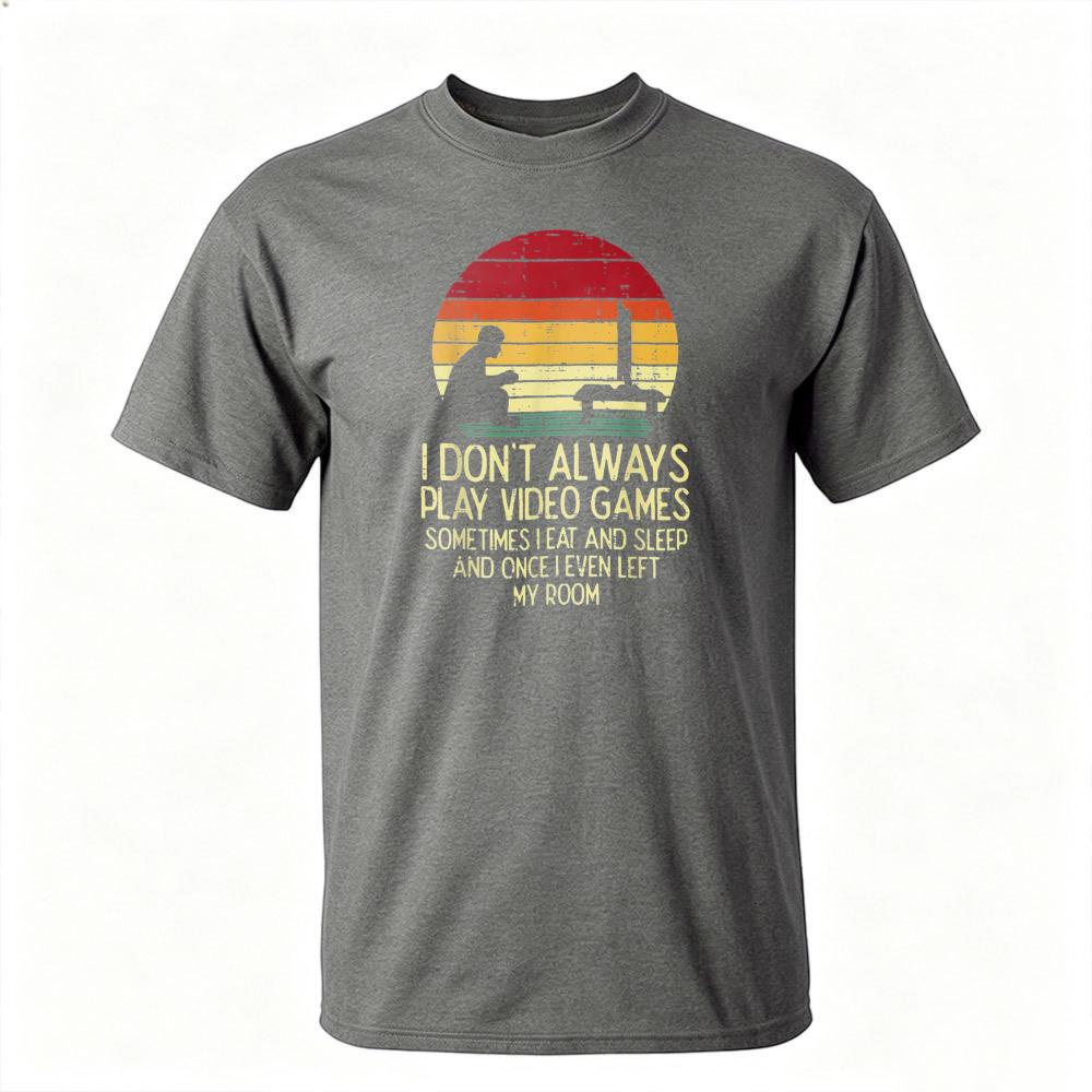 I Dont Always Play Video Games Graphic T Shirt Vintage Retro Unisex Sunset Game Console Silhouette Sarcastic Gaming Quote Tee
