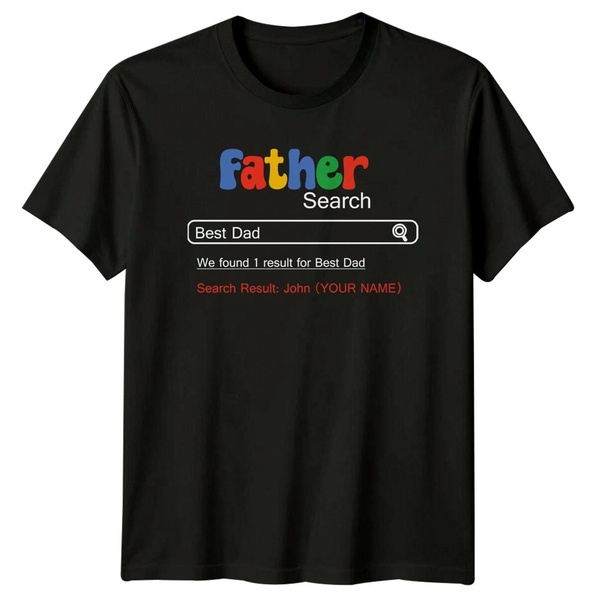 Father Search Best Dad Funny Dad Name T-Shirt XXXXL