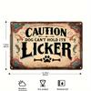 DORA Tin Sign Antique Sign Caution Dogs Cant Lick Themselves   X   Wall Mountable  Weather Resistant  PreDrilled Holes