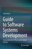 Kniha Guide To Software Systems Development : Connecting Novel Theory and Current Practice