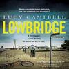 Lowbridge by Lucy Campbell Paperback Book 9781761153716