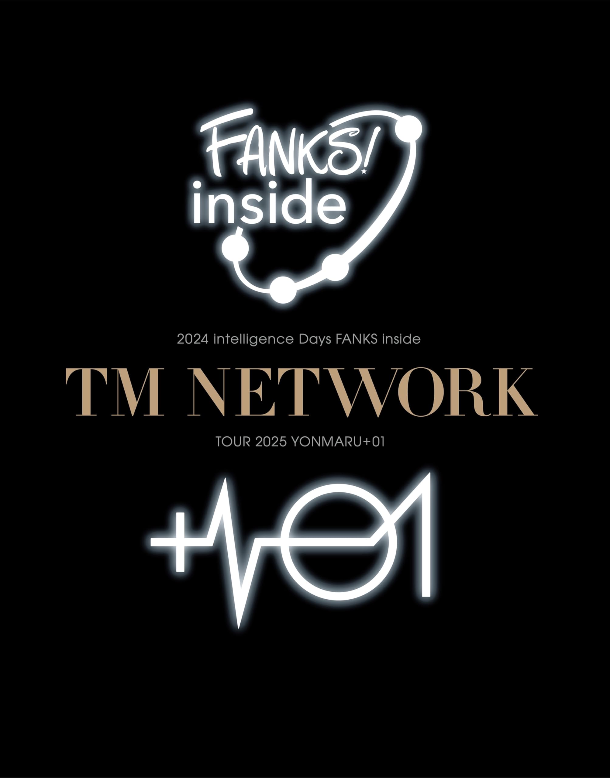 

TM NETWORK 2024 intelligence Days FANKS inside TM NETWORK TOUR 2025 TM NETWORK / YONMARU+01 (Limited Edition) (Blu-ray) - (No Bonus)