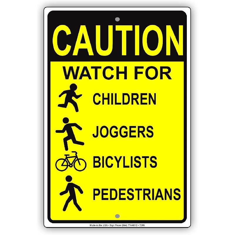 Caution Watch for Children Joggers Bicyclists Pedestrians Warning Notice Aluminium Metal 12"x18" Sign Plate