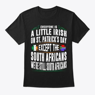 Irish On St Patricks Day South Africans T-Shirt Made In the USA Size S To 5XL