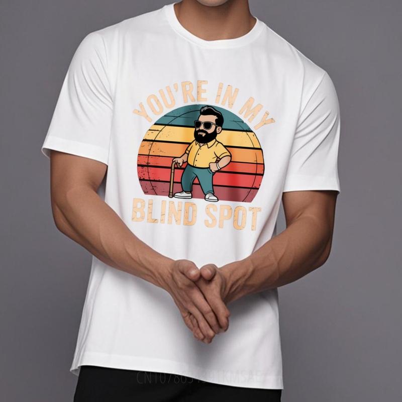 Essential Tee Man t shirt O Neck tshirt Plus Size Youre In My Blind Spot Classic Men Teeshirt Quick Dry Shirt Lightweight Tee