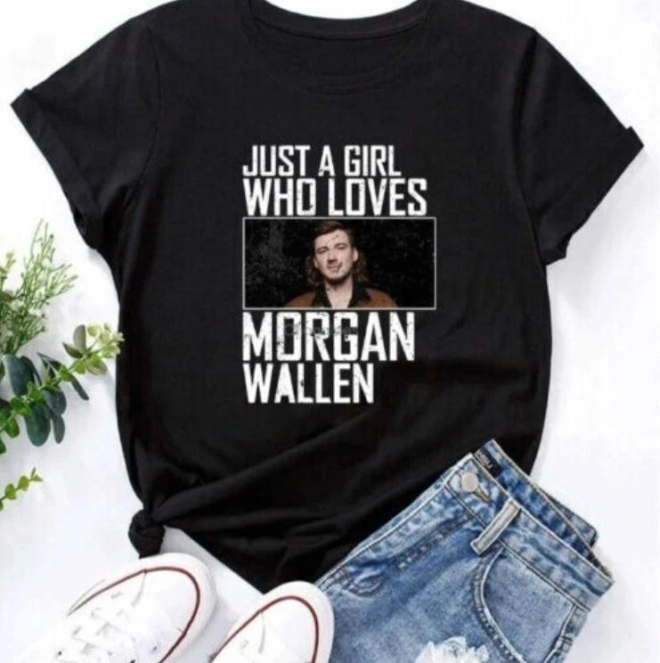 

Just A Girl Who Loves Morgan Wallen t Shirt NEW HOT XL