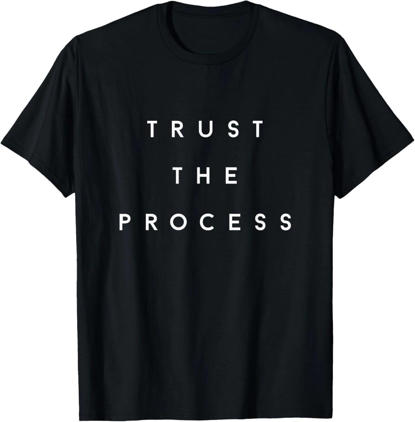 A design that says Trust the Process T-Shirt M