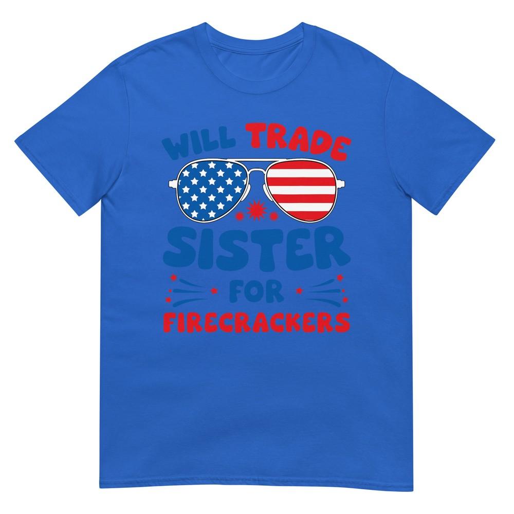 Fun Will Trade Sister For Firecrackers Funny Usa 4th Of July Tshirt