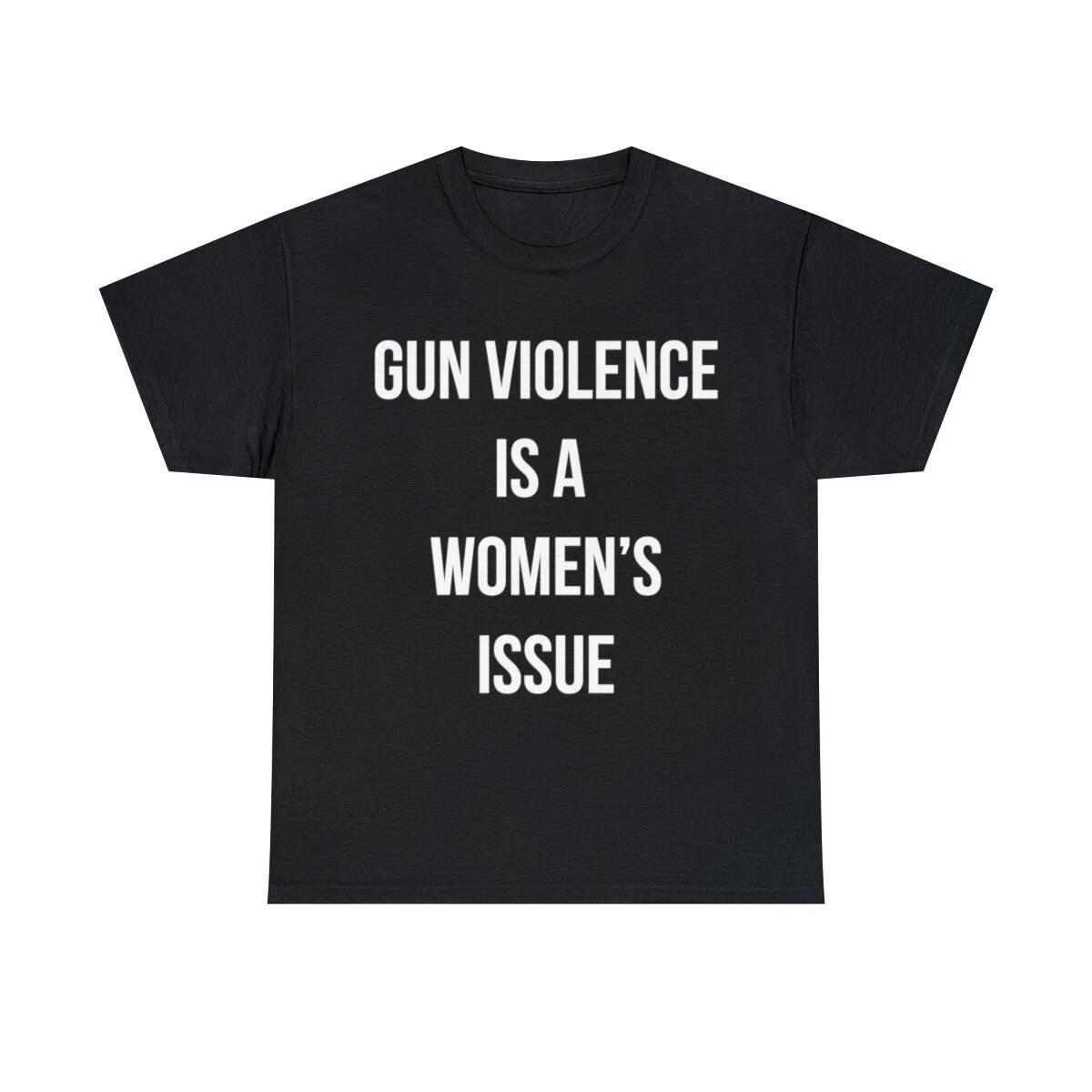Gun Violence Is A Women s Issue Graphic Tee Shirt, S-5XL XL
