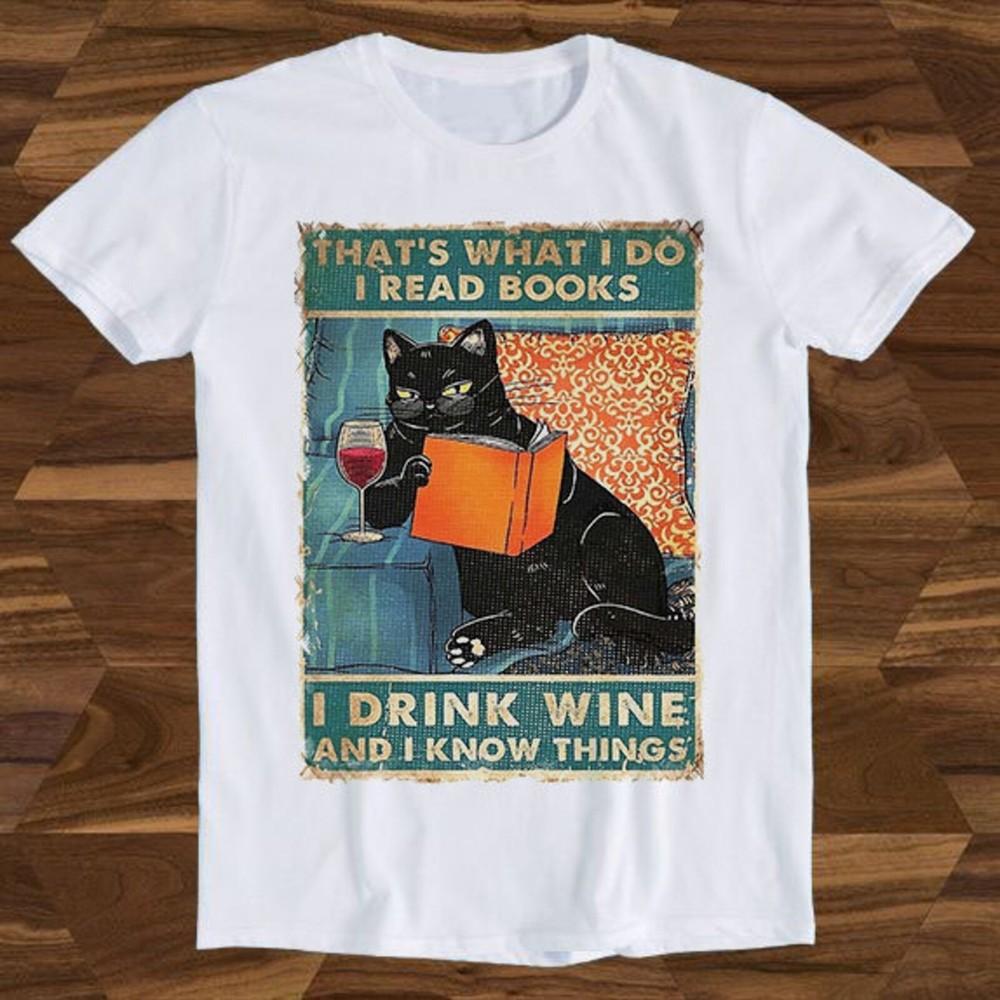 

26 That&039;s What I Do I Read Books I Drink Wine And I Know Things Lucky Cat Sloga Unisex T-Shirt L