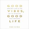 Good Vibes Good Life Paperback