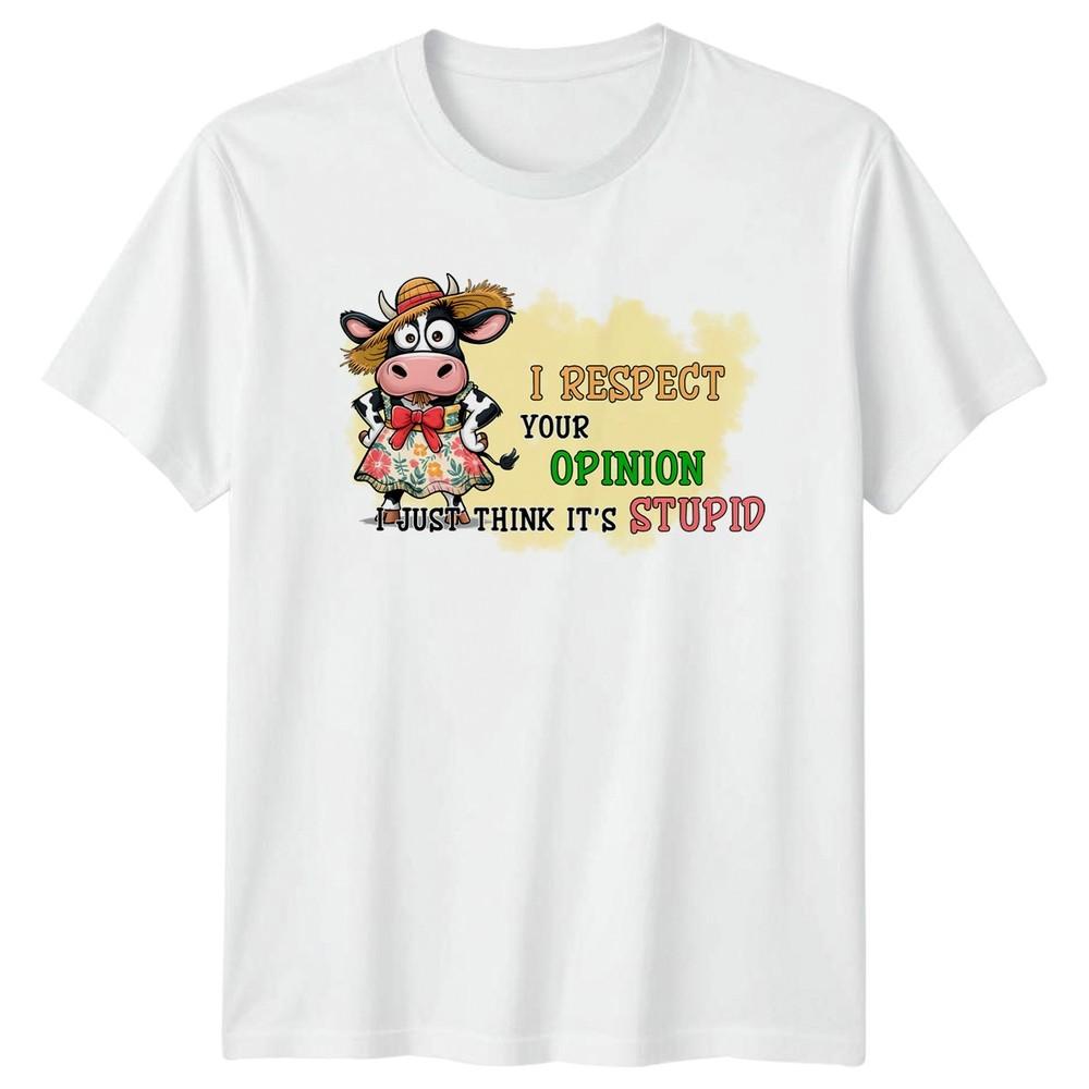 I Respect Your Opinion I Unisexs TShirt Funny Cow Farming Birthday Gift For Her S