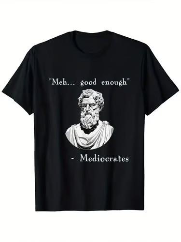 Meme Storico Divertente | Abbastanza Buono | Maglietta del Filosofo Mediocrate, Adatta per