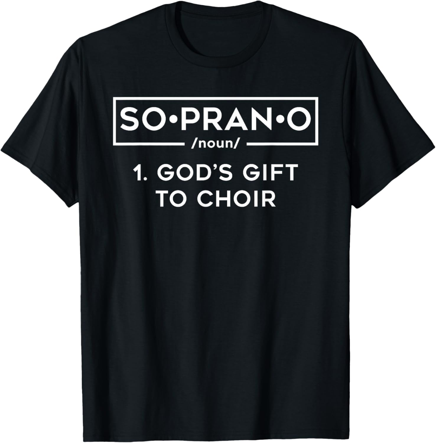 Soprano God s Gift To Choir Definition Gift T-Shirt S