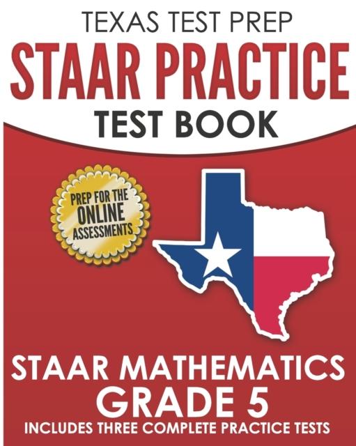 Libro TEXAS TEST PREP STAAR Practice Test Book STAAR Mathematics Grade 5 : Includes 3 Complete STAAR Math Practice Tests