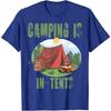 Camping Is In Tents T-Shirt Lustiges Geschenk für Happy Camper T-Shirt Lässige Baumwolle Täglich Vier Jahreszeiten T-Shirts Grafik T-Shirts