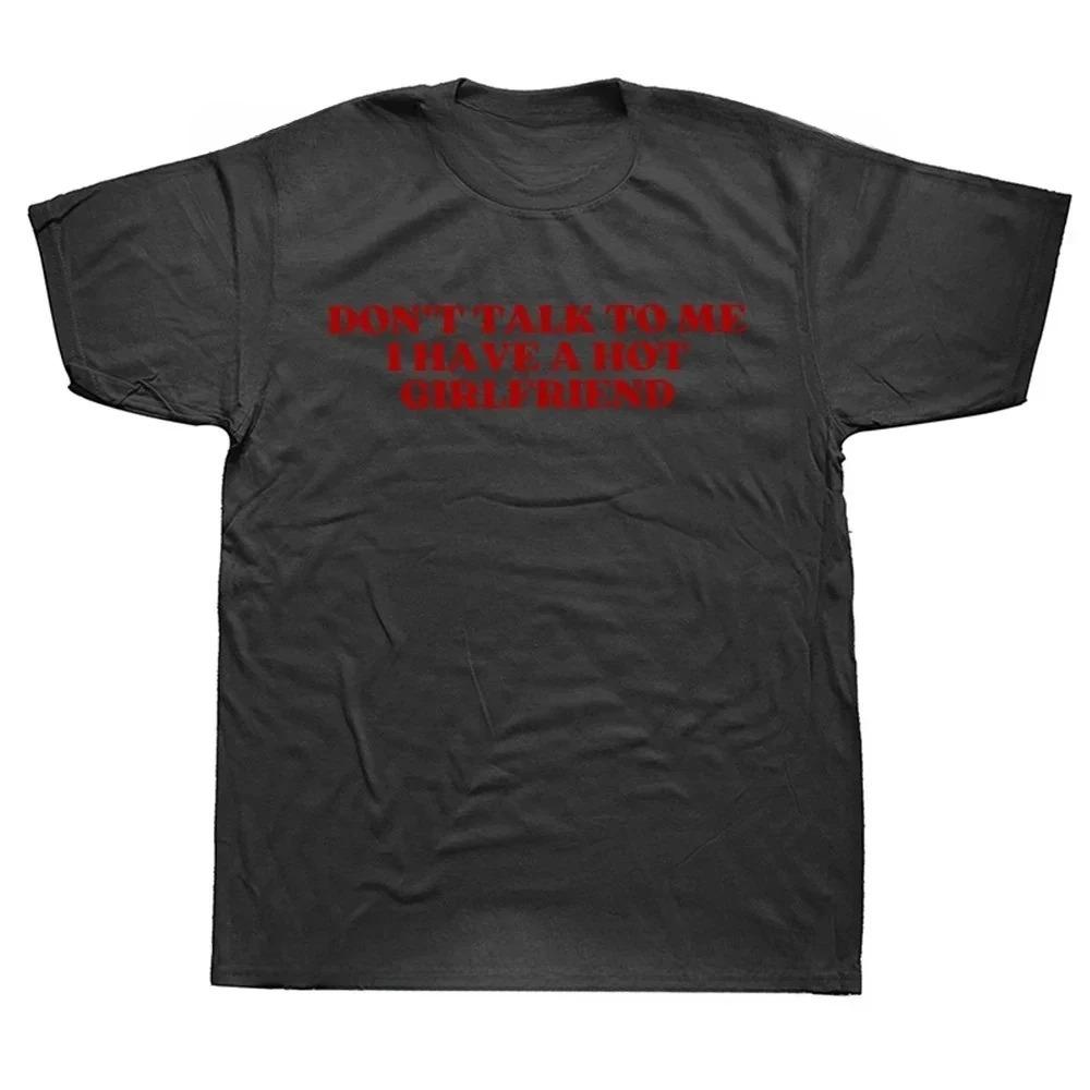 Black Short-Sleeve T-Shirt Featuring "Don't Talk To Me I Have A Girlfriend" Bold Slogan Print For Boyfriends & Humor Fans