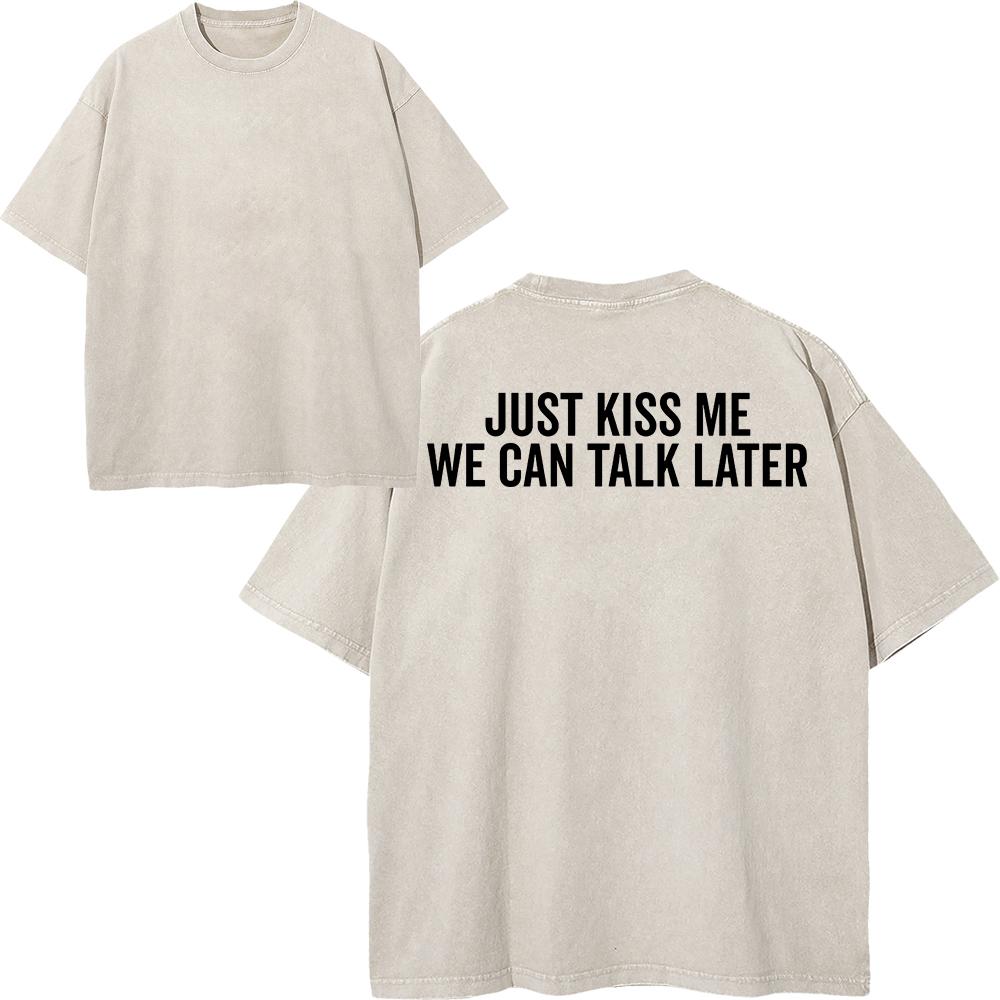 

Cotton Vintage Washed Just Kiss Me We Can Talk Later T Shirt Men Funny Letter Print Oversize Loose Acid Wash Tees Shirts S