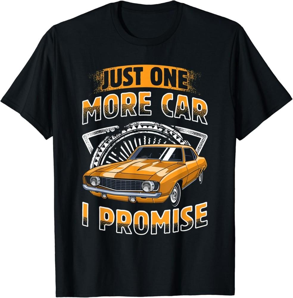 

Funny Vintage Just One More Car I Promise Gift Unisex T-Shirt S