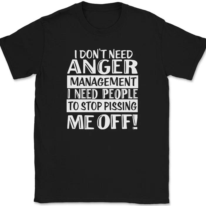 I Don't Need Anger Management T-Shirt Funny Sarcastic Angry Humor Text Tee