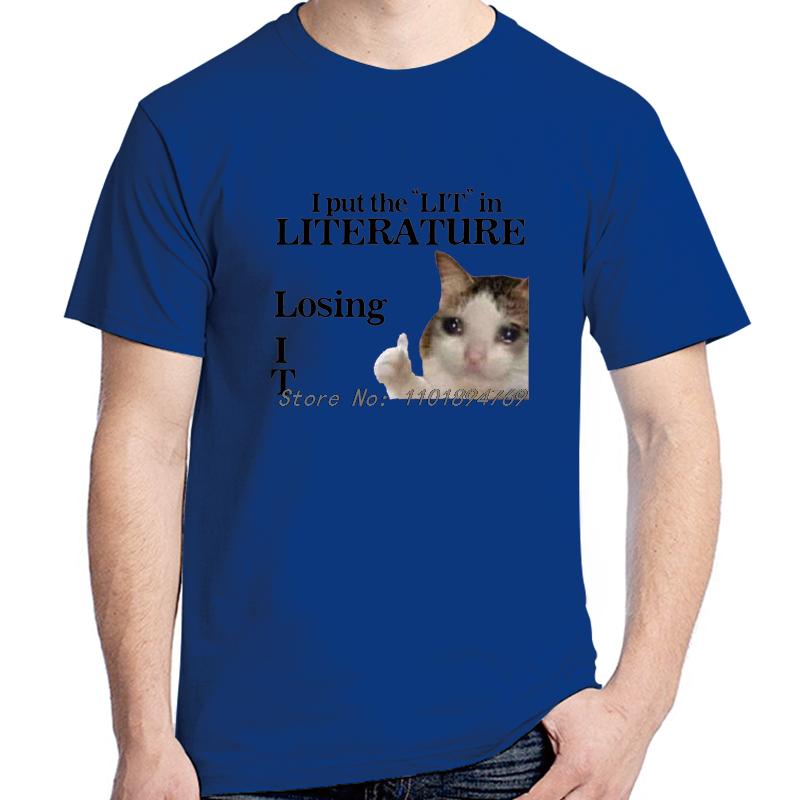 I Put The Lit In Literature Losing It Funny Cat Meme Tshirt Unisex Cotton Short Sleeve T Shirts Summer Casual Oneck Tshirt