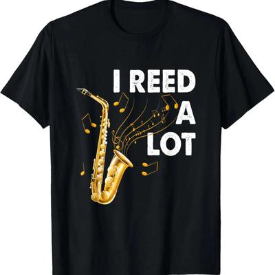 InstruUnisext I Reed A Lot Saxophone Tenor Saxophonist Saying T Shirt Vintage Washed Breathable Streetwear Graphic Slightly