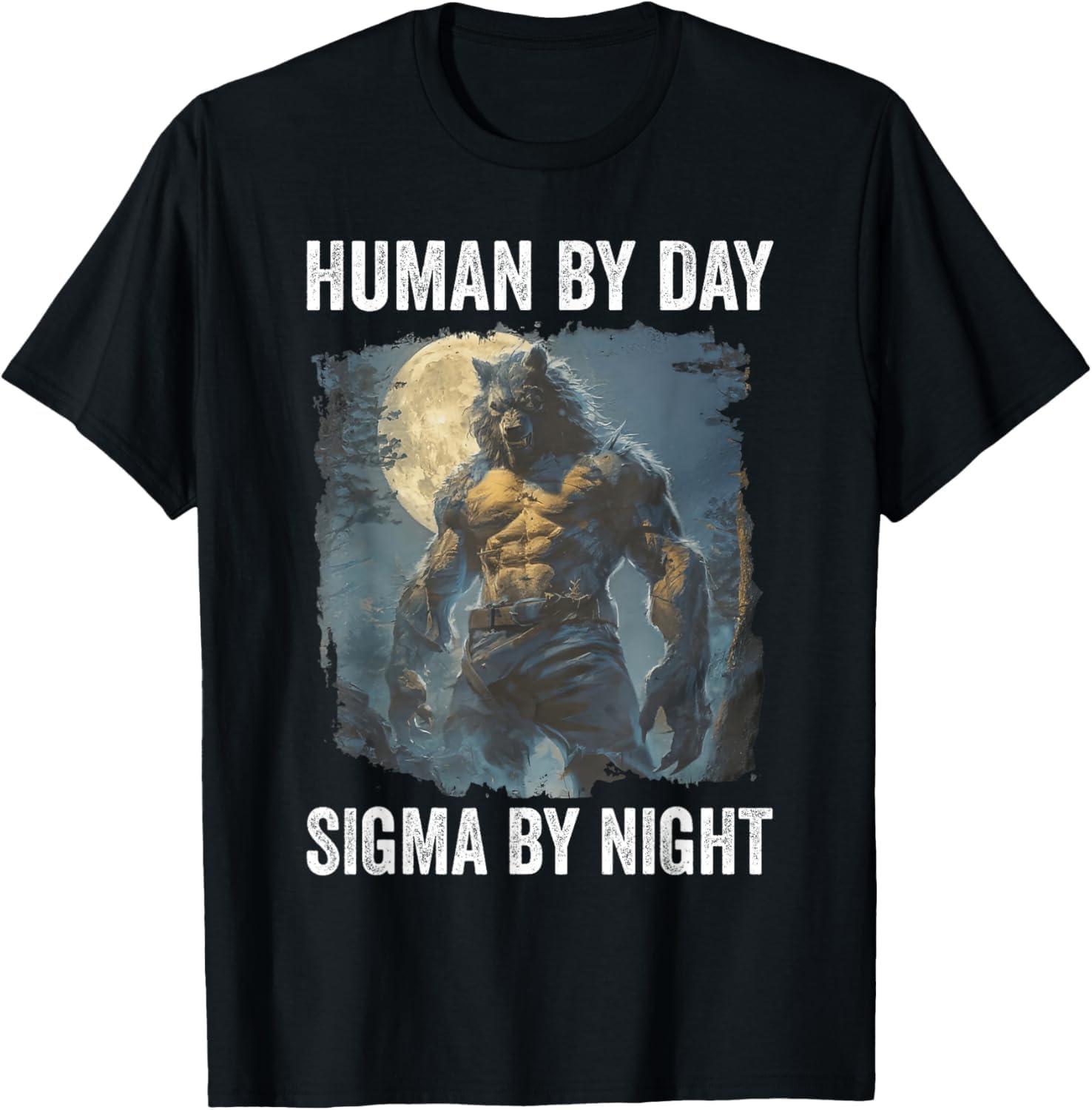 PiWine Human by Day Sigma by Night Funny Wolf Meme Women Men T-Shirt S чёрный