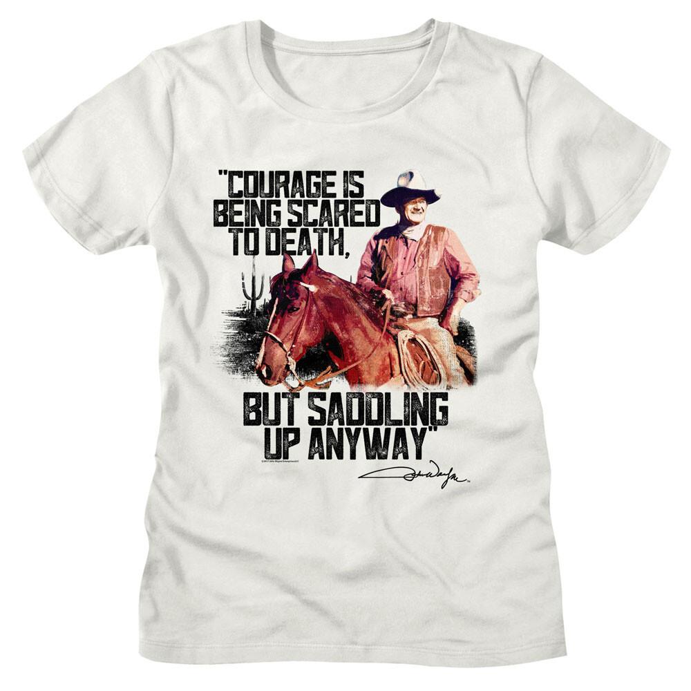 John Wayne Quote Courage Is Being Scared But Saddling Up Anyway Women s T Shirt Unisex T-Shirt XXL