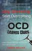 The Stop Obsessing Start Overcoming : Learn Step-by-step How To Overcome OCD with a Coach Book