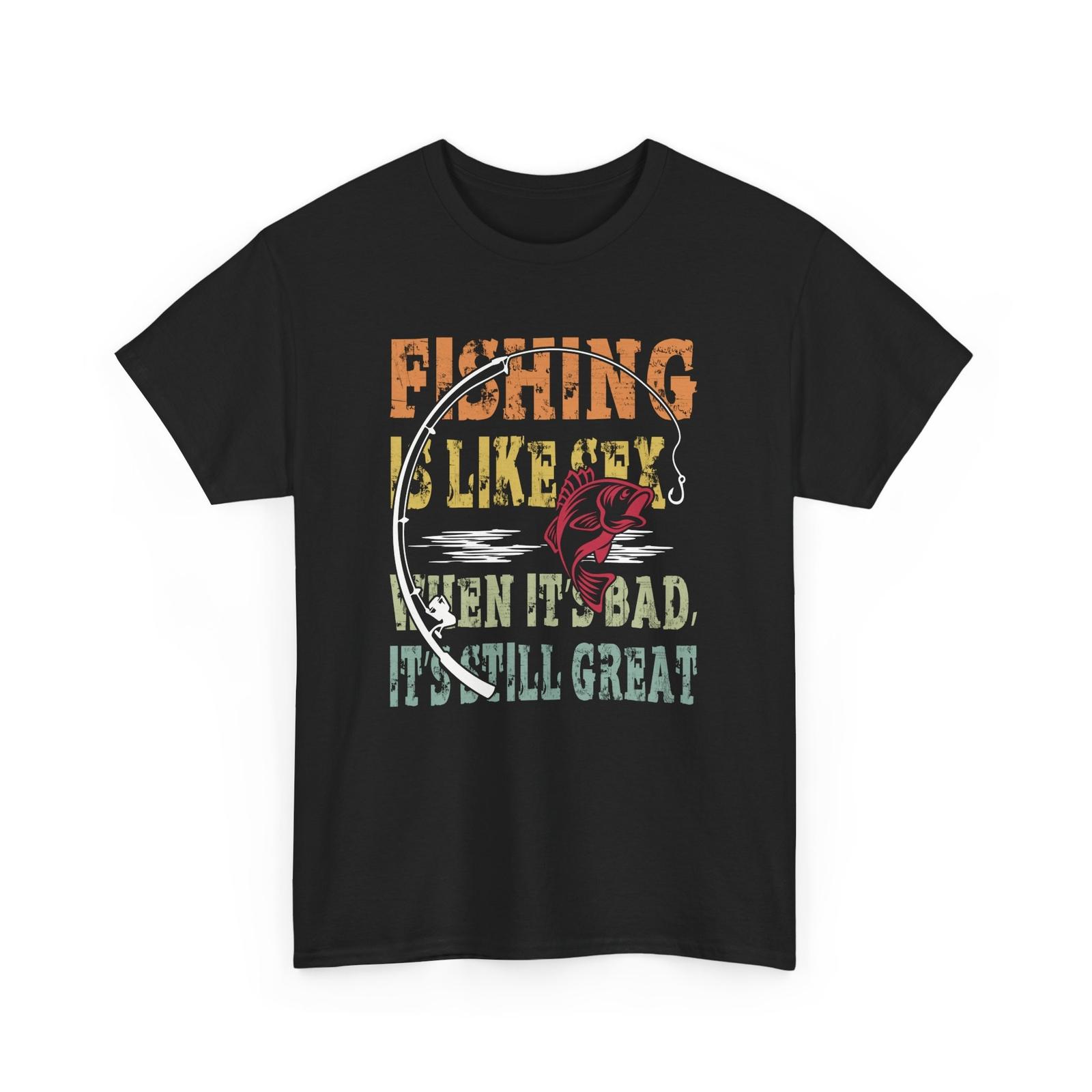 Fishing Sexy T-Shirt | Fishing is Like Sex Tee | Adult Joke Party Shirt S