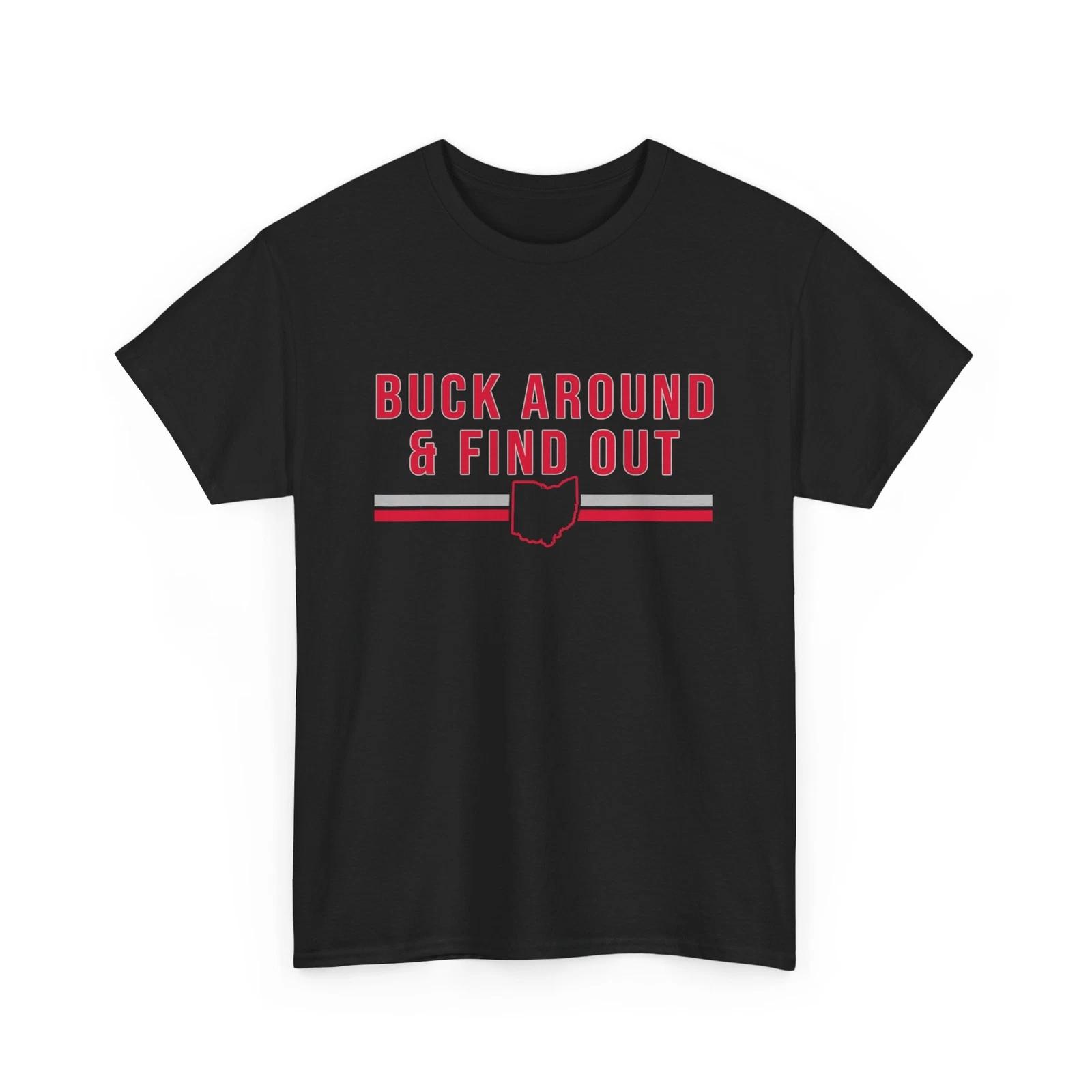 Buck Around and Find Out Funny Ohio Map T shirt XL