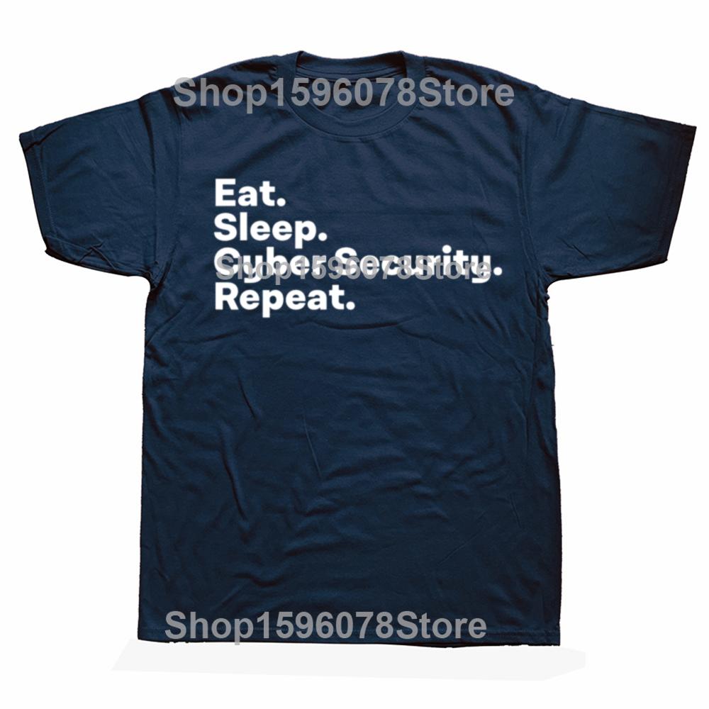 Eat Sleep Cybersecurity Gifts for Cyber Security Analyst T Shirts Graphic Cotton Streetwear Short Sleeve Summer Style Tshirt