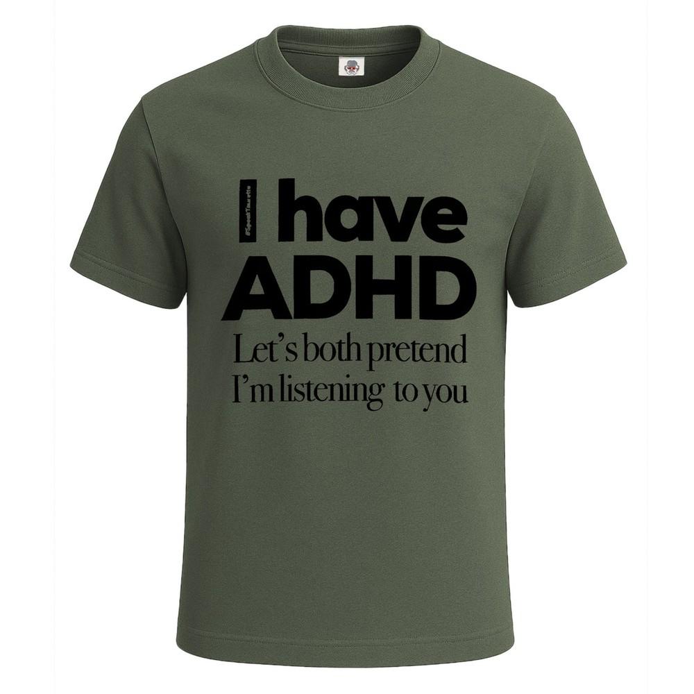 I Have Adhd Lets Both Pretend Premium Cotton Tshirt Joke Gift Mens Tee Top